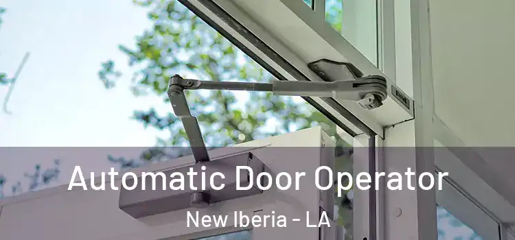 Automatic Door Operator New Iberia - LA