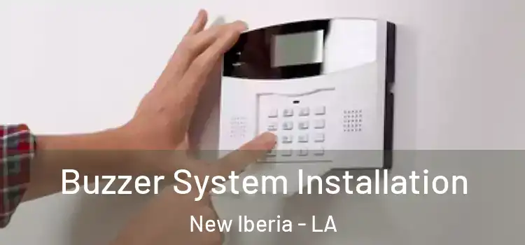  Buzzer System Installation New Iberia - LA