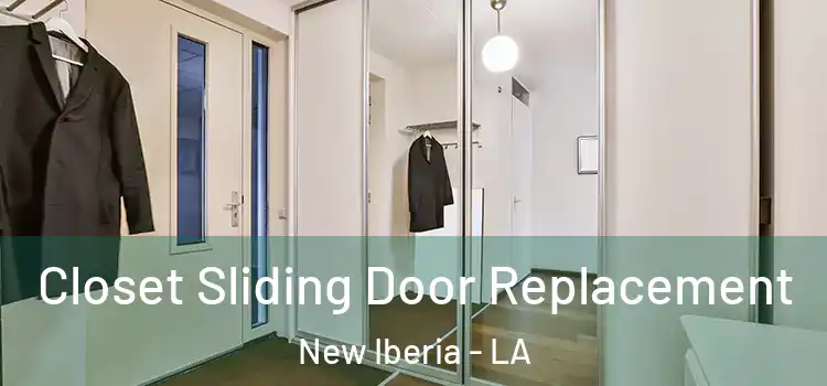  Closet Sliding Door Replacement New Iberia - LA
