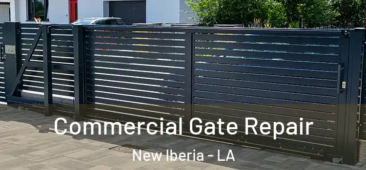 Commercial Gate Repair New Iberia - LA
