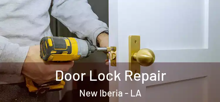 Door Lock Repair New Iberia - LA