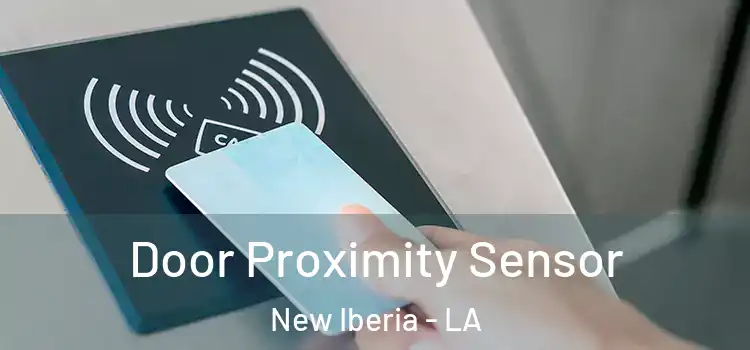 Door Proximity Sensor New Iberia - LA