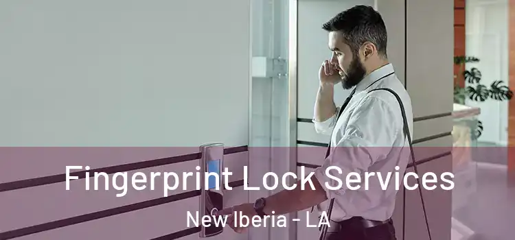 Fingerprint Lock Services New Iberia - LA
