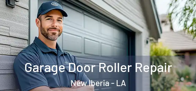  Garage Door Roller Repair New Iberia - LA