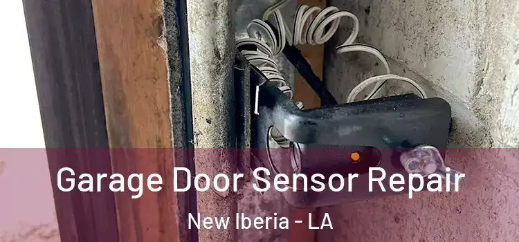 Garage Door Sensor Repair New Iberia - LA