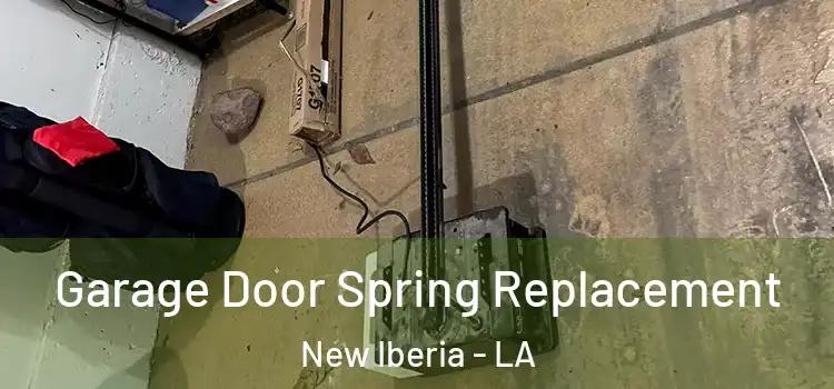  Garage Door Spring Replacement New Iberia - LA