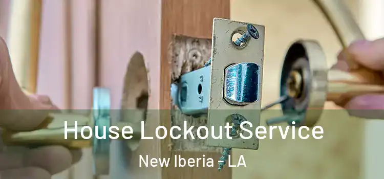 House Lockout Service New Iberia - LA