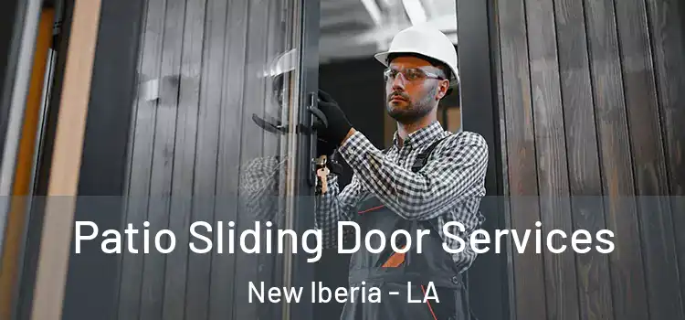 Patio Sliding Door Services New Iberia - LA