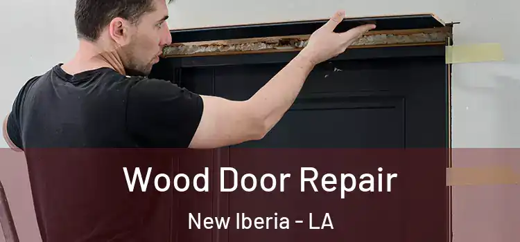 Wood Door Repair New Iberia - LA